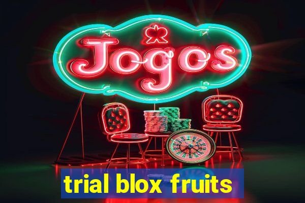 trial blox fruits